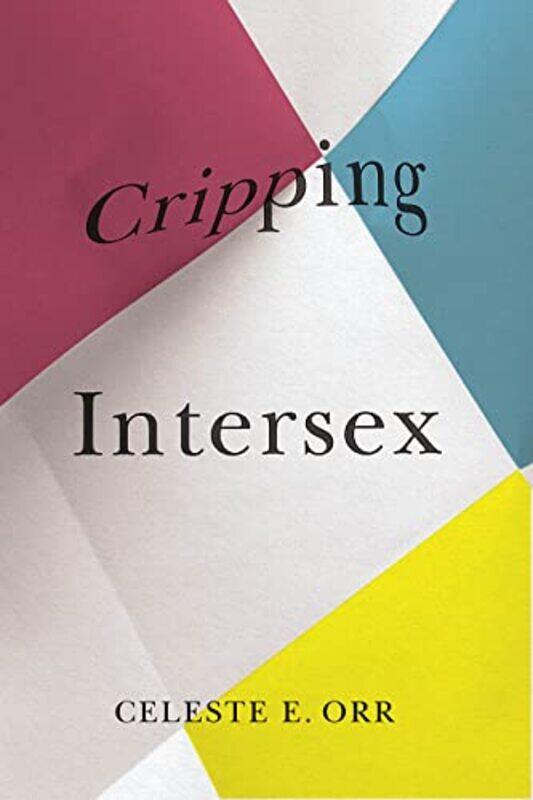 

Cripping Intersex by Catherine CaseySarah SnashallAndy Taylor-Paperback