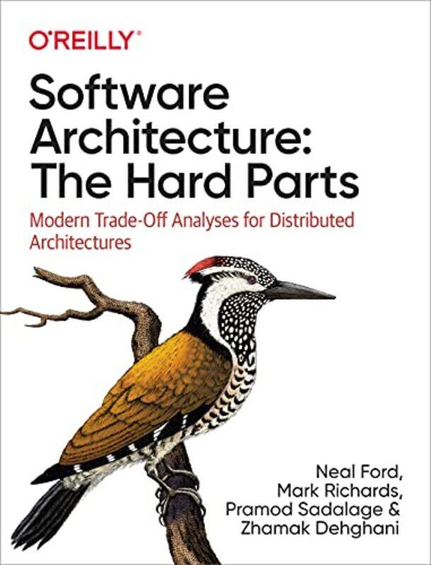 

Software Architecture The Hard Parts by Neal FordMark RichardsPramod SadalageZhamak Dehghani-Paperback