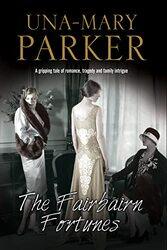 The Fairbairn Fortunes by Una-Mary Parker-Hardcover