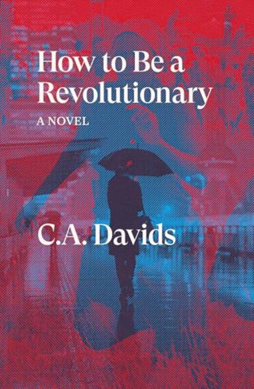 

How to Be a Revolutionary by CA Davids-Paperback