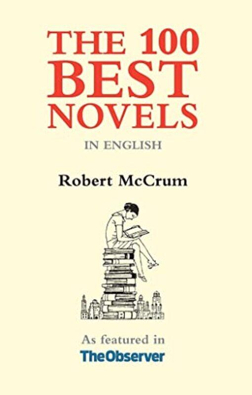 

The 100 Best Novels by Robert McCrum-Paperback