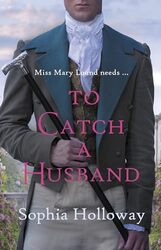 To Catch a Husband by Sophia Holloway-Paperback