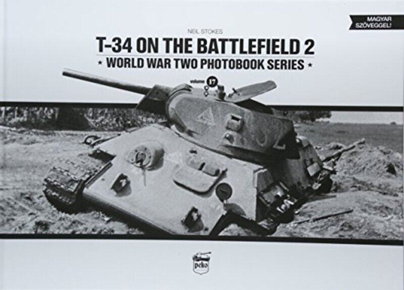 

T34 on the Battlefield Volume 2 by Neil Stokes-Hardcover