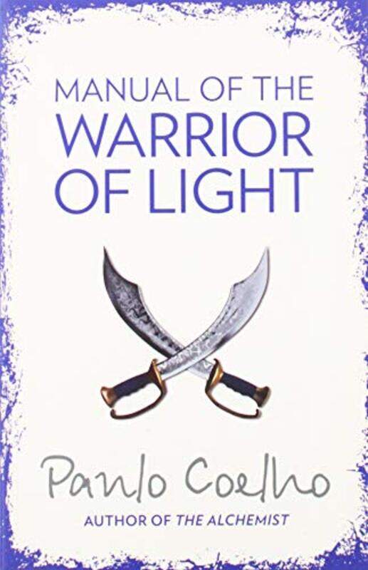 

Manual of the Warrior of Light, Paperback, By: Paulo Coelho