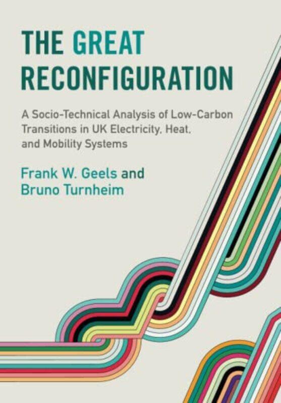 

The Great Reconfiguration by Frank W University of Manchester GeelsBruno Turnheim-Paperback