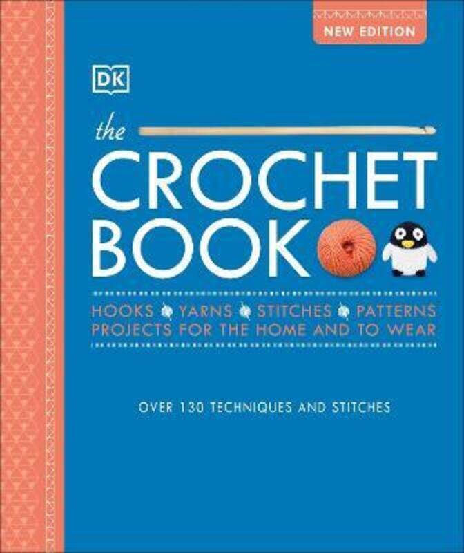 

The Crochet Book: Over 130 techniques and stitches.Hardcover,By :DK - Montgomerie, Claire