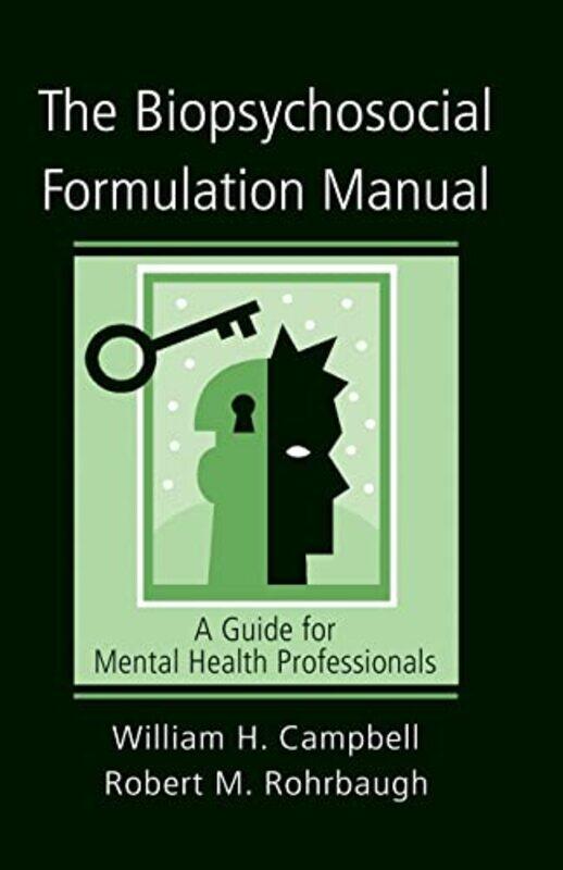 

The Biopsychosocial Formulation Manual by William H CampbellRobert M Rohrbaugh-Paperback