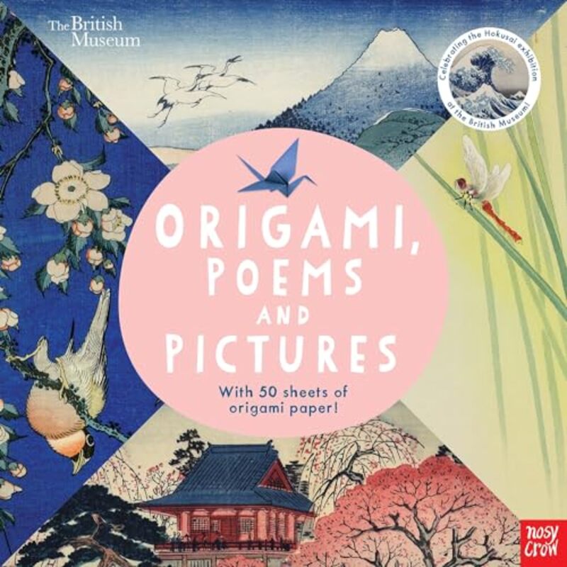 

British Museum Origami Poems and Pictures Celebrating the Hokusai Exhibition at the British Museum by Nosy Crow Ltd-Paperback