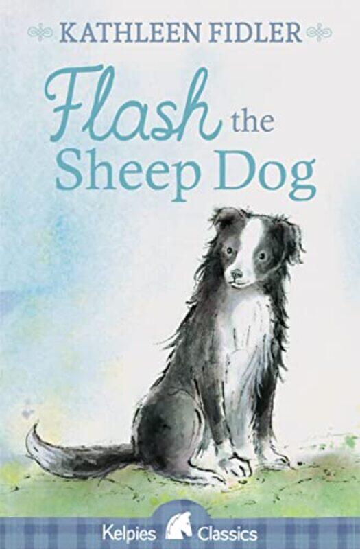 

Flash the Sheep Dog by Kathleen Fidler-Paperback