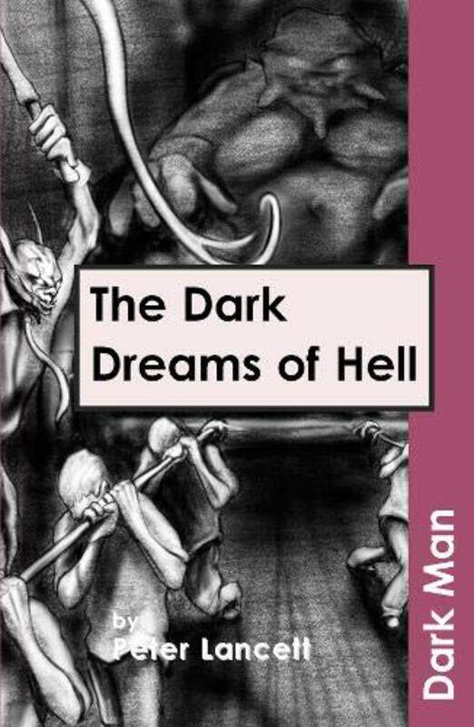 

The Dark Dreams of Hell by Lancett Peter-Paperback