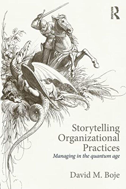 

Storytelling Organizational Practices Managing In The Quantum Age by Boje, David M. (New Mexico State University, Usa) - Paperback