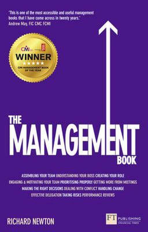 

The Management Book: How to Manage Your Team to Deliver Outstanding Results (Financial Times Series), Paperback Book, By: Richard Newton