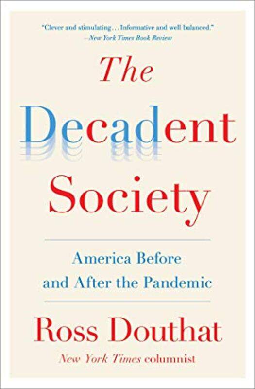 

The Decadent Society America Before And After The Pandemic By Douthat, Ross -Paperback