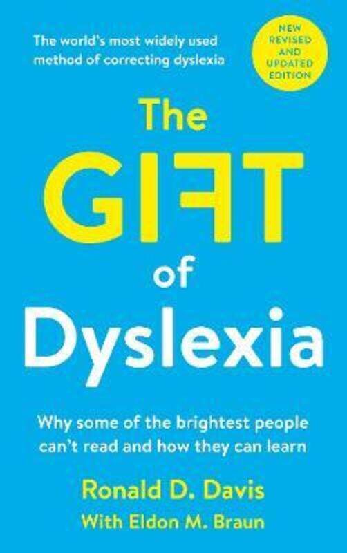 

The Gift of Dyslexia: Why Some of the Brightest People Can't Read and How They Can Learn