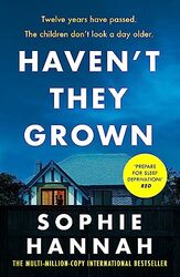 Havent They Grown The Addictive And Engrossing Richard & Judy Book Club Pick By Sophie Hannah Paperback
