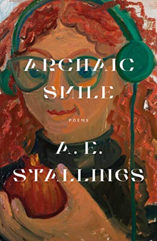 

Archaic Smile by A E Stallings-Paperback