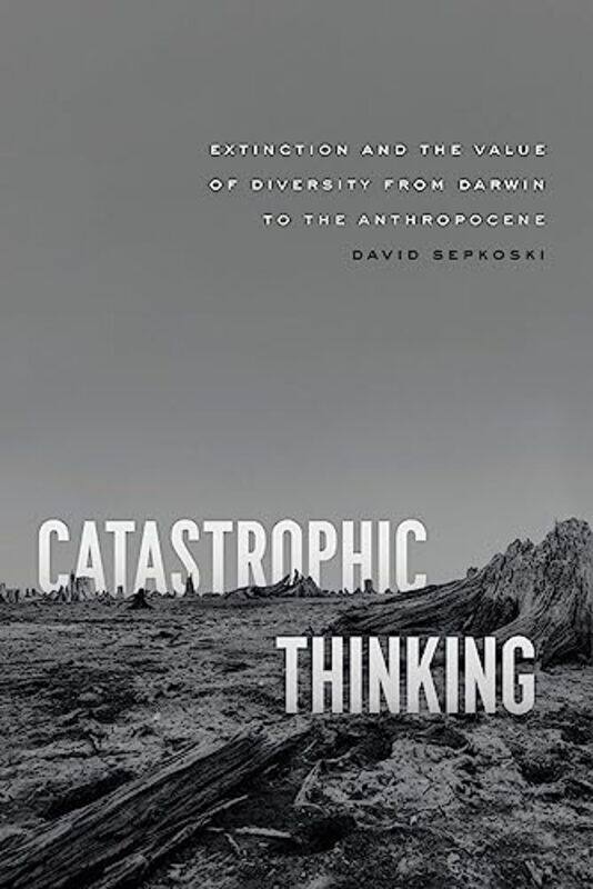 

Catastrophic Thinking by David Sepkoski-Paperback