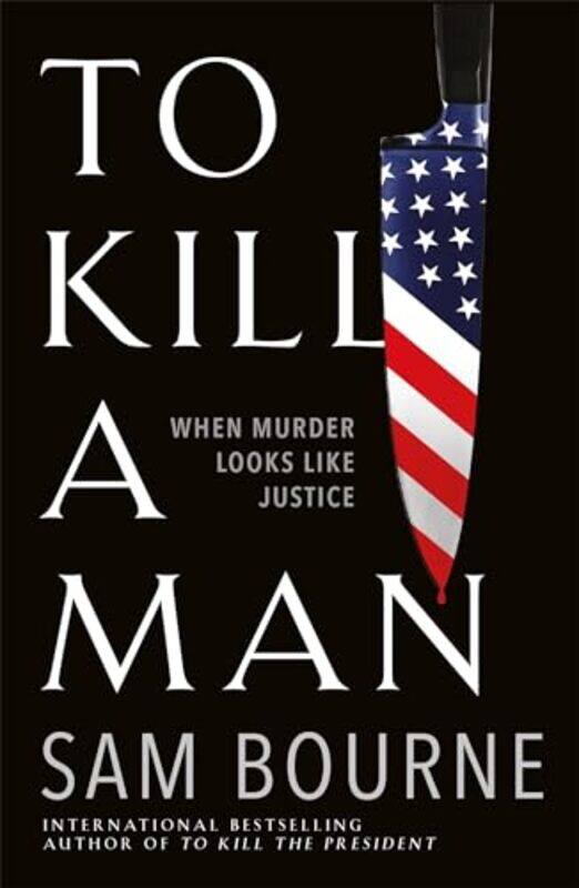 

To Kill a Man by Sam Bourne-Hardcover