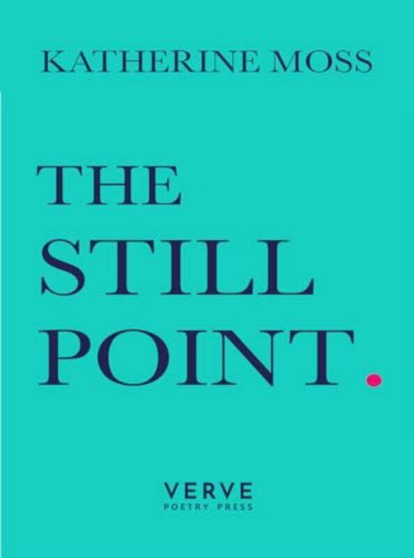 

The Still Point by Katherine Moss-Paperback