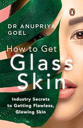 How To Get Glass Skin by Anupriya Goel Paperback