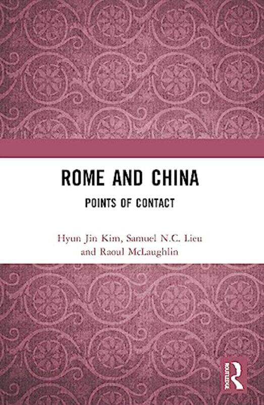 

Rome and China by Hyun Jin Univ of Melbourne, Aus KimSamuel NC Macquarie Univ, Aus LieuRaoul McLaughlin-Paperback