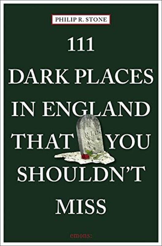 

111 Dark Places in England That You Shouldnt Miss by Philip R Stone-Paperback