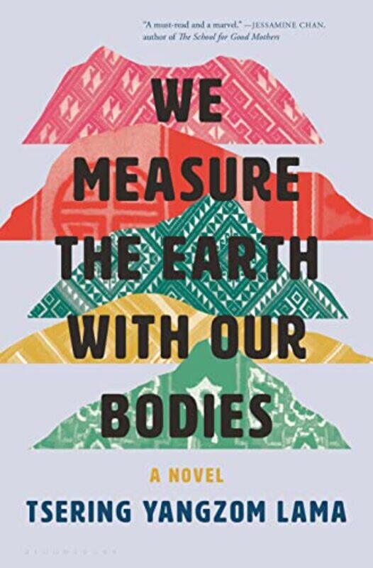 

We Measure The Earth With Our Bodies By Tsering Yangzom -Paperback