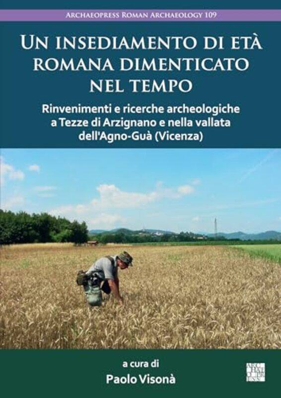 

Un Insediamento Di Eta Romana Dimenticato Nel Tempo by John Wood-Paperback