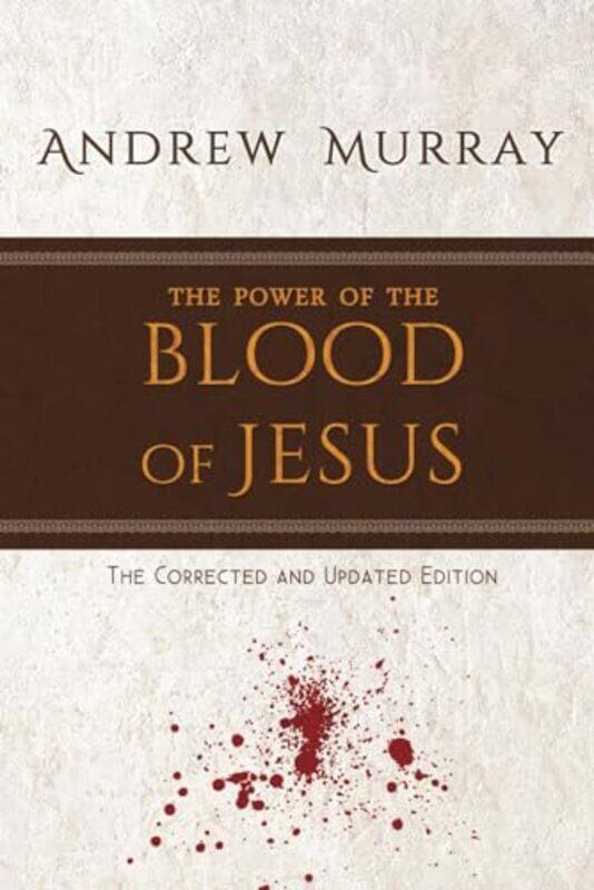 

The Power Of The Blood Of Jesus by Andrew Murray-Paperback