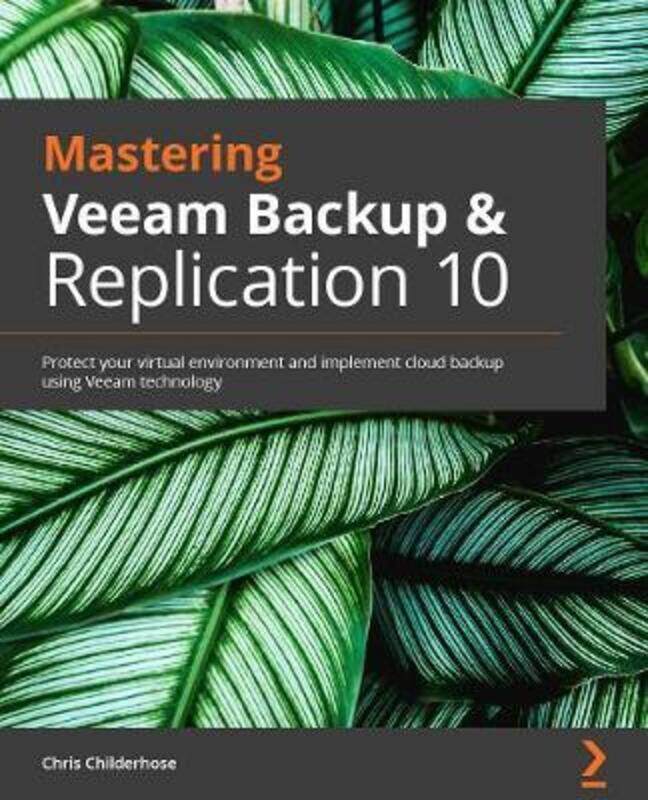 

Mastering Veeam Backup & Replication 10: Protect your virtual environment and implement cloud backup using Veeam technology, Paperback Book, By: Chris