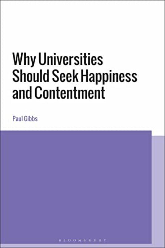 

Why Universities Should Seek Happiness and Contentment by Professor Paul Middlesex University, UK Gibbs-Paperback