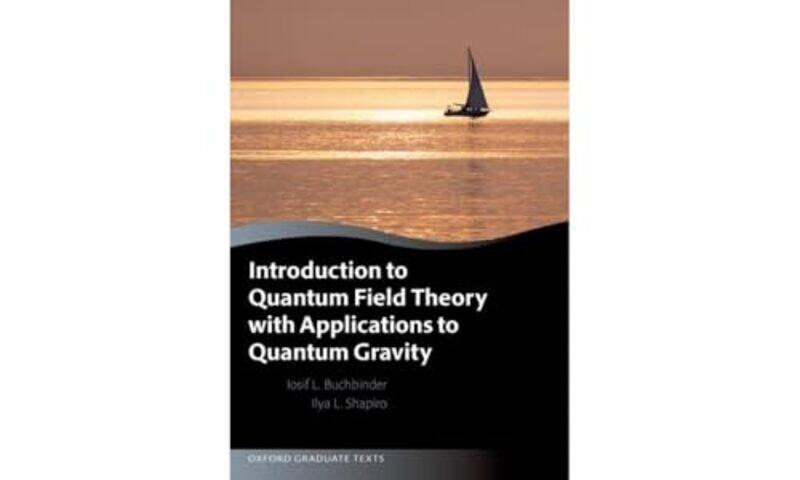 

Introduction to Quantum Field Theory with Applications to Quantum Gravity by Phillipa PageKim Hamer-Paperback