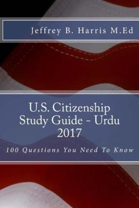 U.S. Citizenship Study Guide- Urdu: 100 Questions You Need to Know.paperback,By :Harris, Jeffrey B