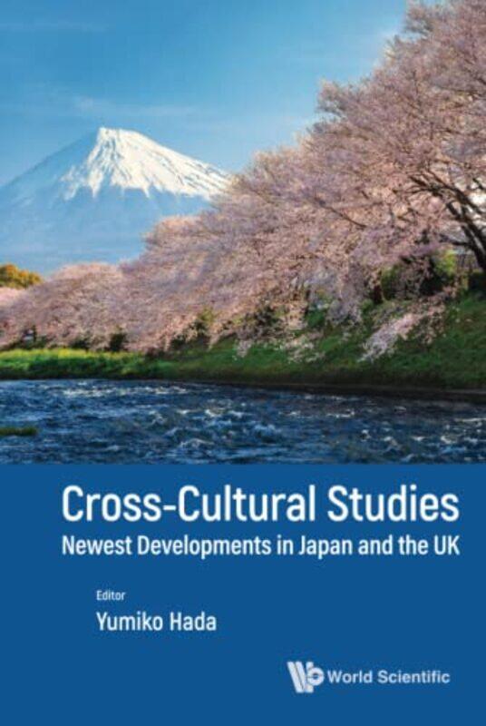 

Crosscultural Studies Newest Developments In Japan And The Uk by Yumiko Doshisha Womens College Of Liberal Arts, Japan Hada-Hardcover