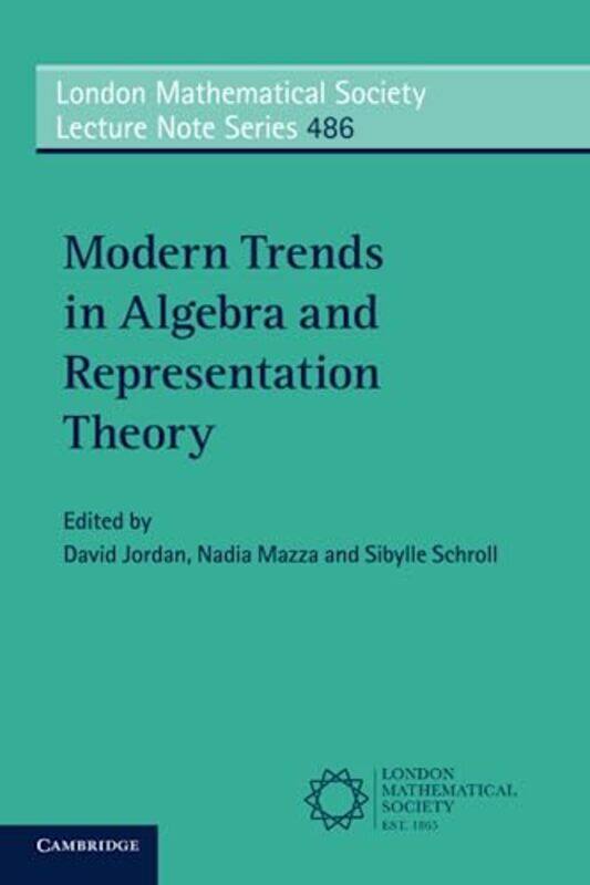 

Modern Trends in Algebra and Representation Theory by David University of Edinburgh JordanNadia Lancaster University MazzaSibylle Universitat zu Koln