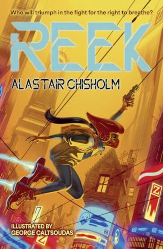 

Reek by Alastair ChisholmGeorge Caltsoudas-Paperback