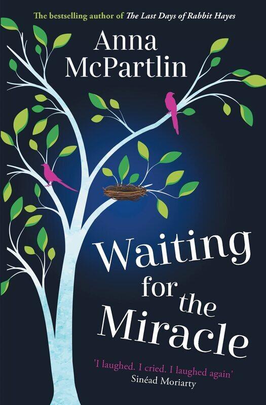 

Waiting for the Miracle: 'I laughed. I cried. I laughed again' Sinead Moriarty