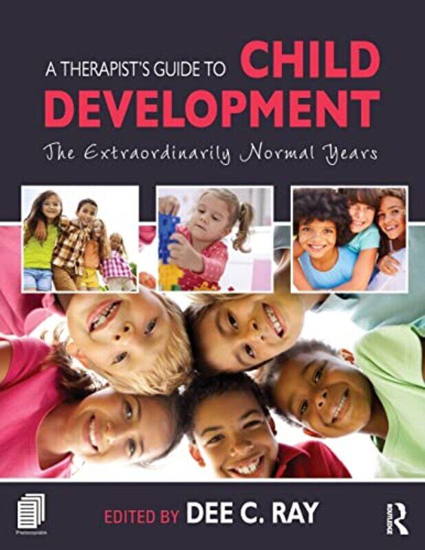 

A Therapists Guide to Child Development by Sandra Univeristy of Queensland Kaji-O'GradyChris L University of Sydney SmithRussell Postdoctoral Research