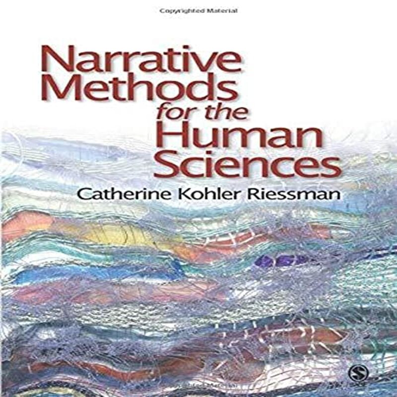 

Narrative Methods for the Human Sciences by Catherine Kohler Riessman-Paperback