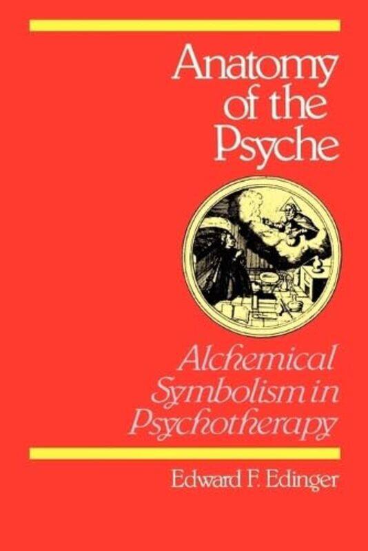 

Anatomy Of The Psyche Alchemical Symbolism In Psychotherapy By Edinger, Edward F. -Paperback