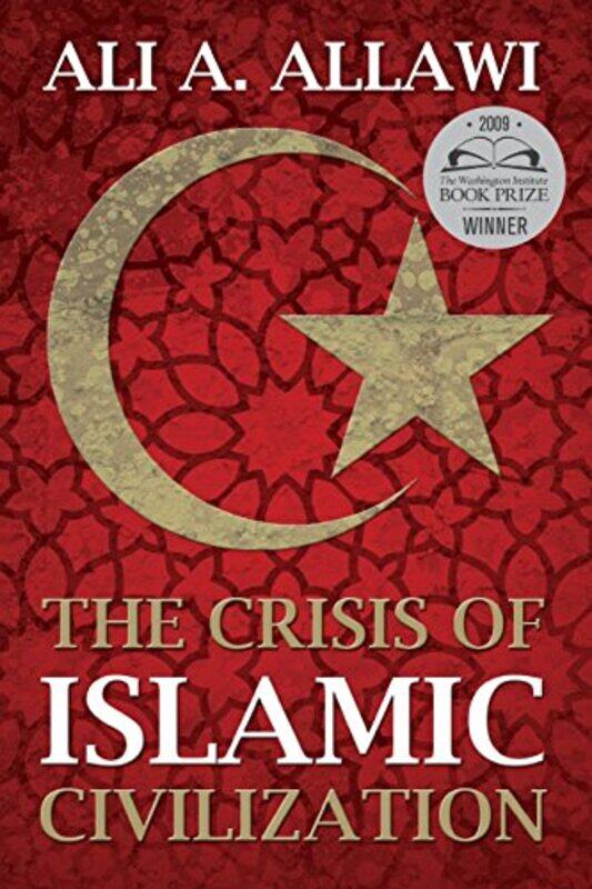 

The Crisis Of Islamic Civilization by Allawi, Ali A.-Paperback