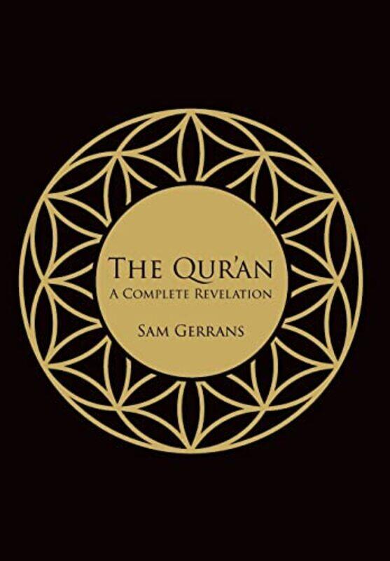 

The Quran A Complete Revelation By Gerrans, Sam Hardcover