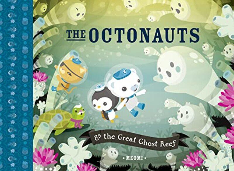 

The Octonauts And The Great Ghost Reef By Meomi Paperback