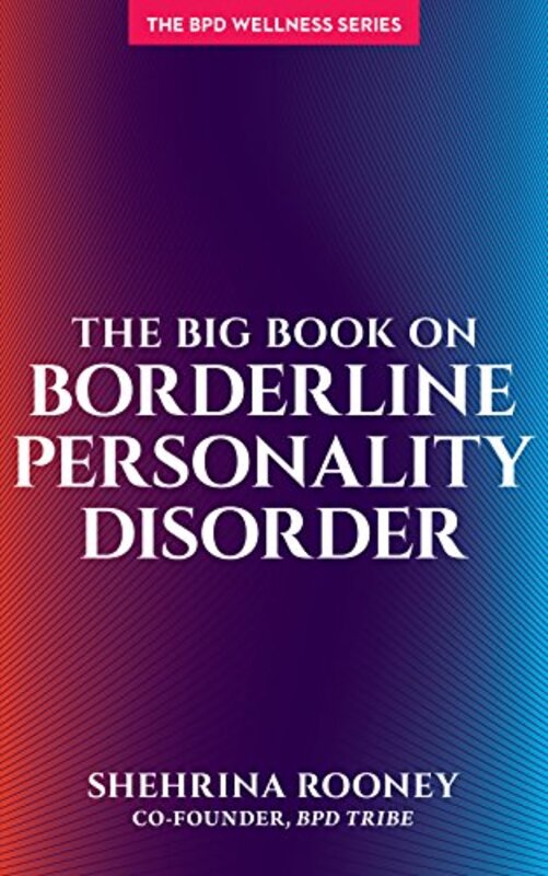 The Big Book On Borderline Personality Disorder by Rooney, Shehrina..Paperback