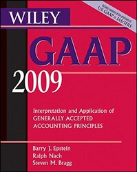 Wiley GAAP: Interpretation and Application of Generally Accepted Accounting Principles (GAAP: Interp, Paperback, By: Barry J. Epstein