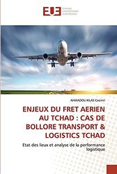 Enjeux Du Fret Aerien Au Tchad: Cas de Bollore Transport & Logistics Tchad , Paperback by Kilas Casimir, Ahmadou