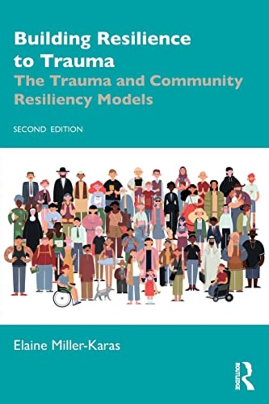 Building Resilience To Trauma By Elaine Millerkaras Trauma Resource Institute California Usa Paperback
