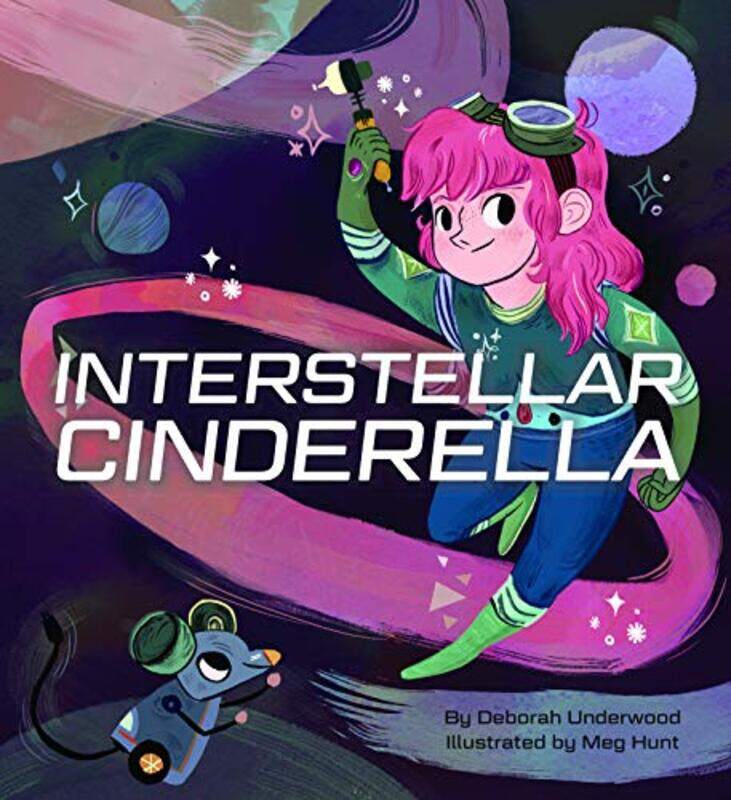 

Interstellar Cinderella by Deborah Underwood-Hardcover