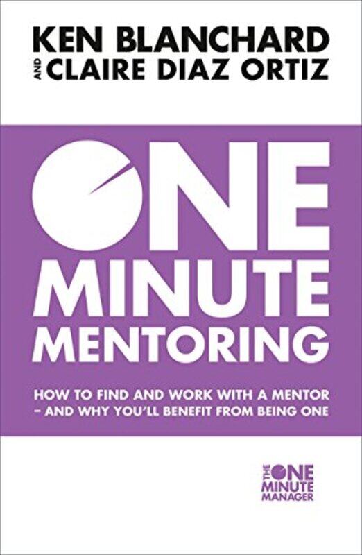 

One Minute Mentoring: How to find and work with a mentor - and why you’ll benefit from being one, Paperback Book, By: Ken Blanchard
