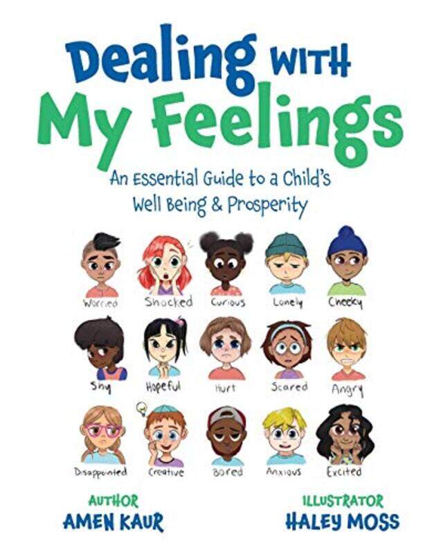 

Dealing With My Feelings An Essential Guide To A Childs Well Being & Prosperity Kaur, Amen - Moss, Haley Paperback